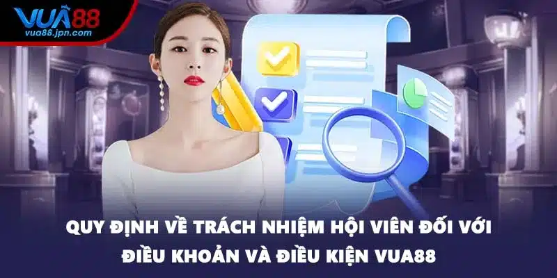 Quy định về trách nhiệm hội viên đối với điều khoản và điều kiện VUA88